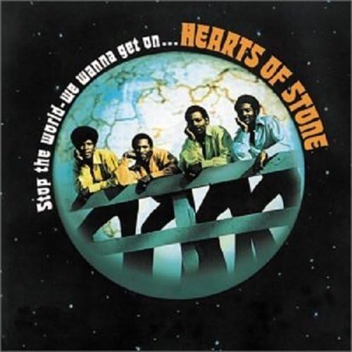 Hearts Of Stone - Stop The World-We Wanna Get On