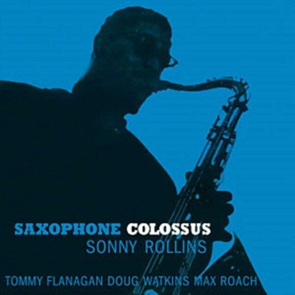 Sonny Rollins - Saxophone Colossus