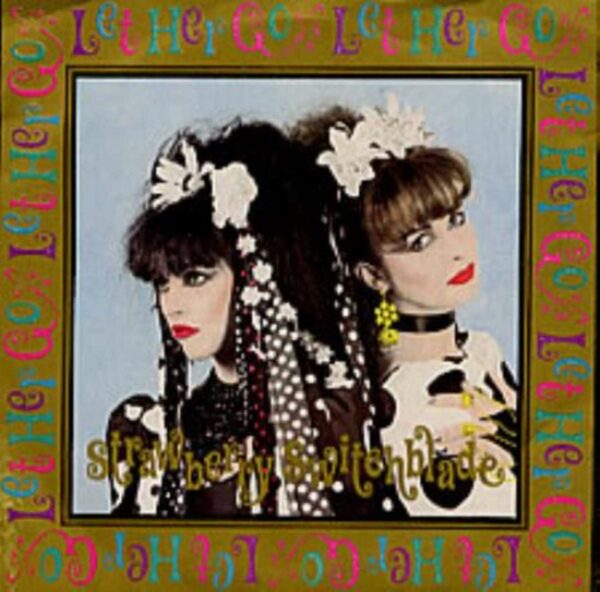 Strawberry Switchblade - Let Her Go